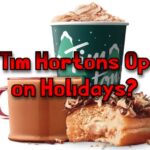 Is Tim Hortons Open on Holidays? Is Tim Hortons Open on Holidays