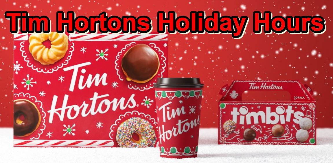 Tim Hortons Holiday Hours Canada | Find Opening & Closing Hours Tim Hortons Holiday Hours